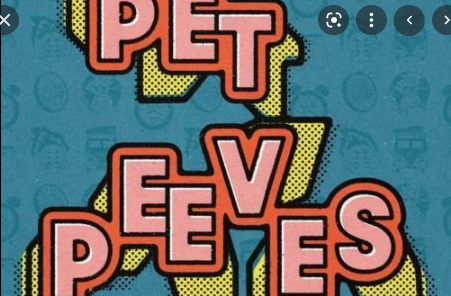 What Are Your Pet Peeves?