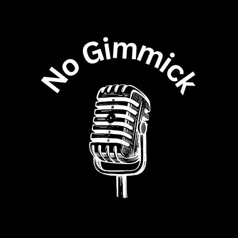No Gimmick Podcast