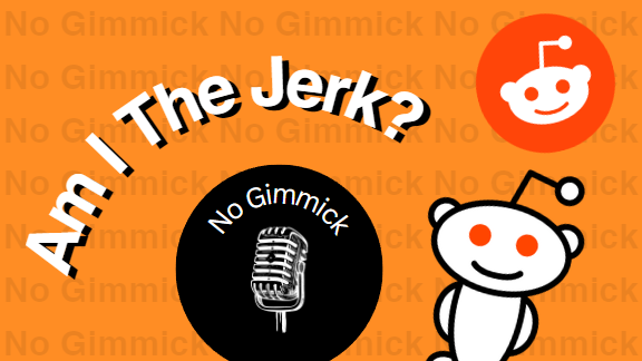 No Gimmick: Am I The Jerk?