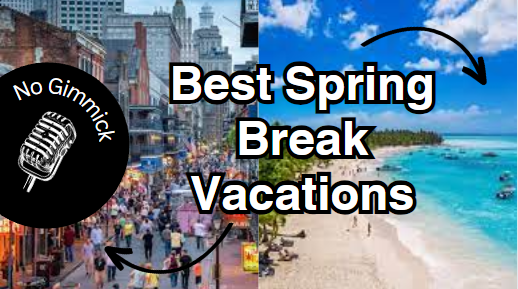 Best Spring Break Vacations